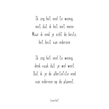 Ik zeg het veel te weinig