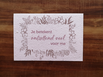 Je betekent ontzettend veel voor me